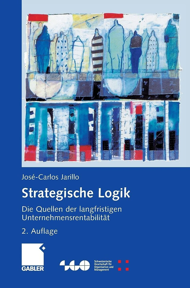 Strategische Logik: Die Quellen der langfristigen Unternehmensrentabilität