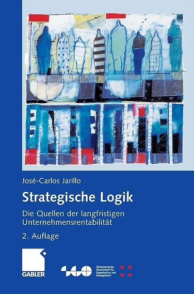Strategische Logik: Die Quellen der langfristigen Unternehmensrentabilität