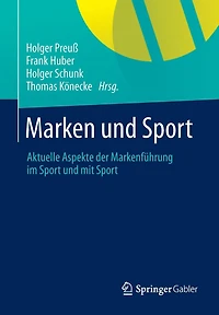 Marken und Sport: Aktuelle Aspekte der Markenfï¿½hrung im Sport mit