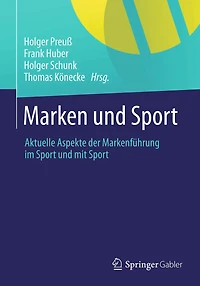 Marken und Sport: Aktuelle Aspekte der Markenfï¿½hrung im Sport mit