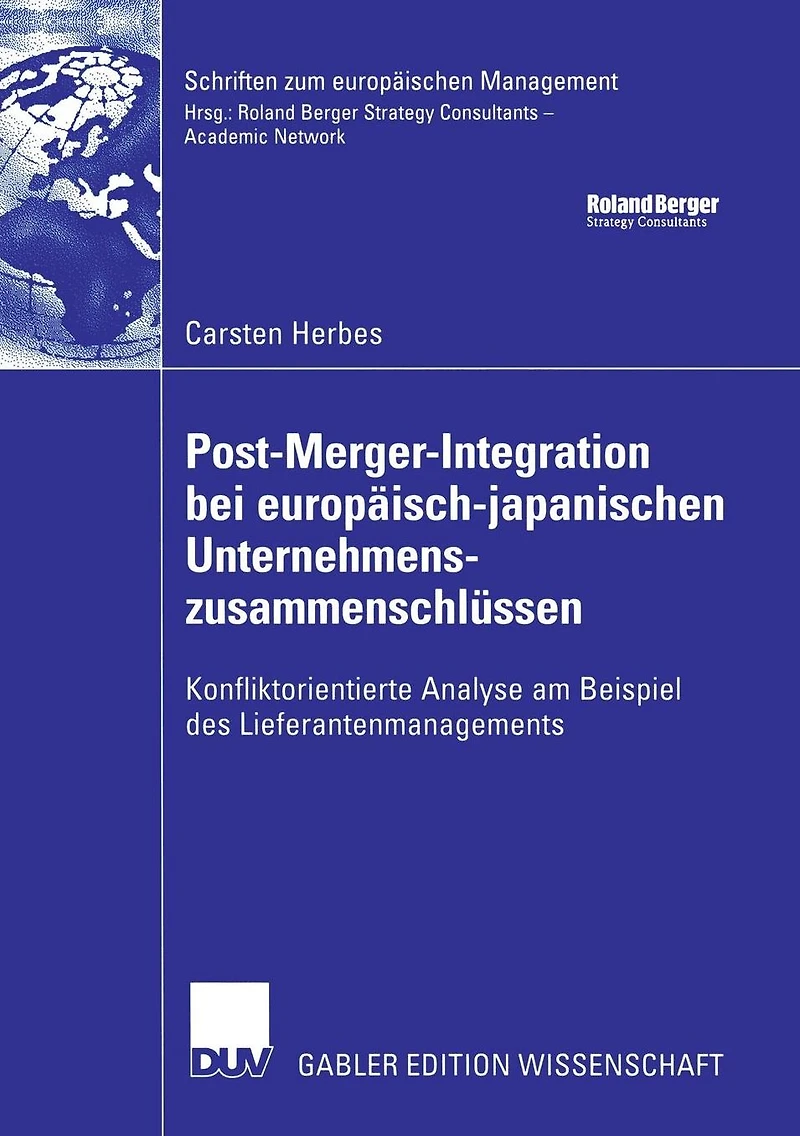 Post-Merger-Integration bei europäisch-japanischen Unternehmenszusammenschlüssen: Konfliktorientierte Analyse am Beispiel des Lieferantenmanagements