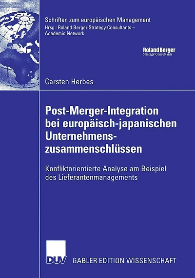Post-Merger-Integration bei europäisch-japanischen Unternehmenszusammenschlüssen: Konfliktorientierte Analyse am Beispiel des Lieferantenmanagements