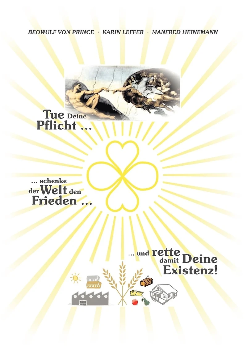 Tue Deine Pflicht: schenke der Welt den Frieden und rette damit Deine Existenz