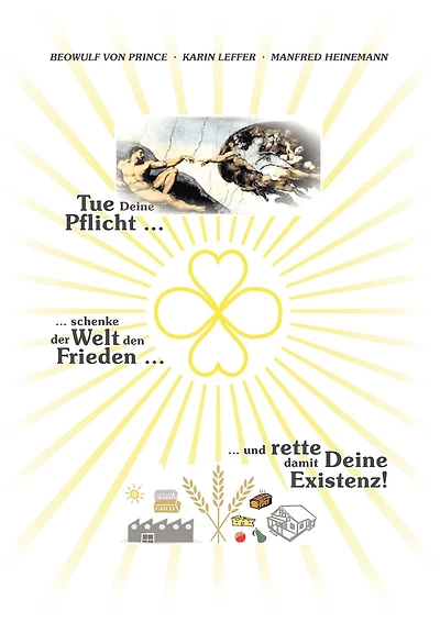 Tue Deine Pflicht: schenke der Welt den Frieden und rette damit Deine Existenz