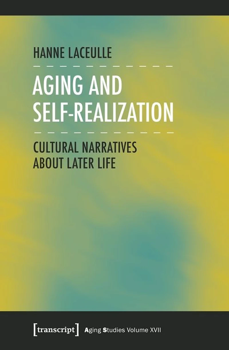 Aging and Self-Realization: Cultural Narratives about Later Life
