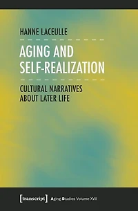Aging and Self-Realization: Cultural Narratives about Later Life