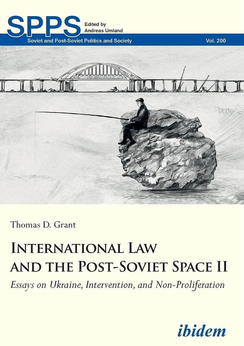 International Law and the Post-Soviet Space II: Essays on Ukraine, Intervention, Non-Proliferation