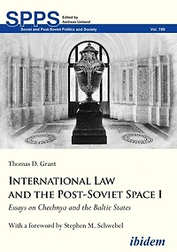 International Law and the Post-Soviet Space I: Essays on Chechnya Baltic States