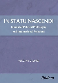 In Statu Nascendi: Journal of Political Philosophy and International Relations, Volume 2, No. 2 (2019)