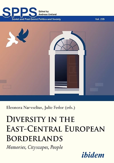 Diversity in the East-Central European Borderlands: Memories, Cityscapes, People