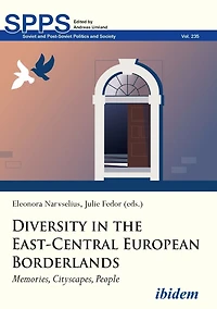 Diversity in the East-Central European Borderlands: Memories, Cityscapes, People