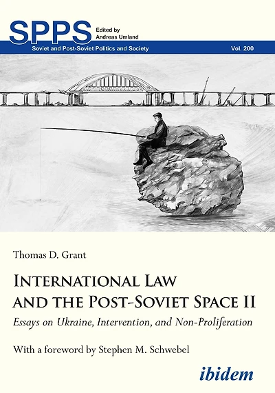 International Law and the Post-Soviet Space II: Essays on Ukraine, Intervention, Non-Proliferation
