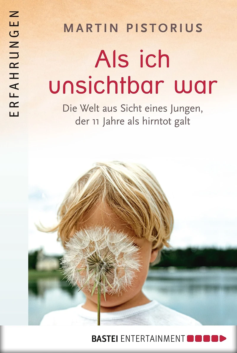 Als ich unsichtbar war: Die Welt aus der Sicht eines Jungen, der 11 Jahre als hirntot galt
