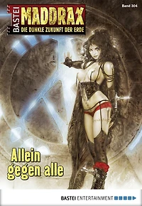 Maddrax 304: Allein gegen alle