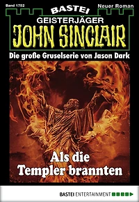 John Sinclair 1752: Als die Templer brannten