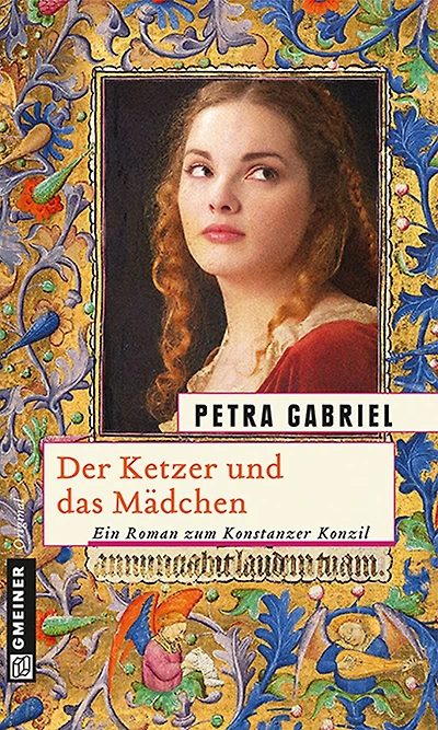 Der Ketzer und das Mädchen: Historischer Roman
