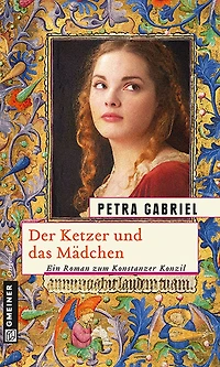 Der Ketzer und das Mädchen: Historischer Roman