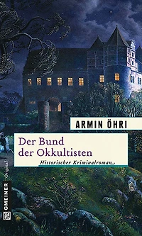 Der Bund der Okkultisten: Julius Bentheims zweiter Fall