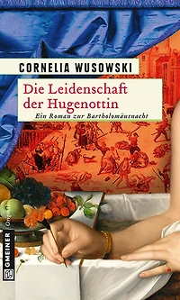Die Leidenschaft der Hugenottin: Historischer Roman