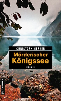 Mörderischer Königssee: 11 Krimis und 125 Freizeittipps
