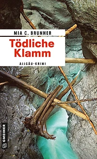 Tödliche Klamm: Allgäu-Krimi