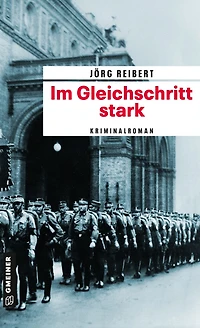 Im Gleichschritt stark: Kriminalroman