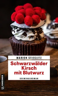 Schwarzwälder Kirsch mit Blutwurz: Kriminalroman