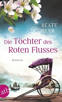 Die Töchter des Roten Flusses: Roman