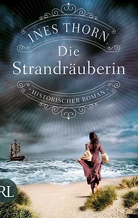 Die Strandräuberin: Historischer Roman