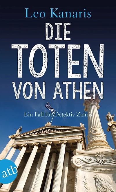 Die Toten von Athen: Ein Fall für Detektiv Zafiris. Kriminalroman