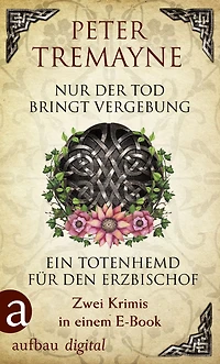 Nur der Tod bringt Vergebung & Ein Totenhemd für den Erzbischof: Zwei Krimis in einem E-Book