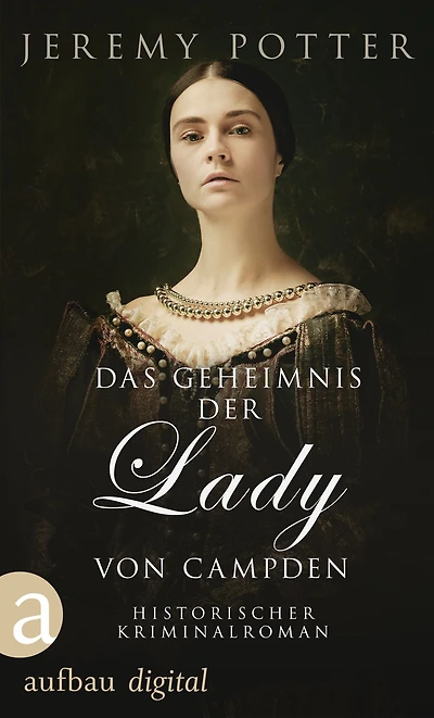 Das Geheimnis der Lady von Campden: Historischer Kriminalroman