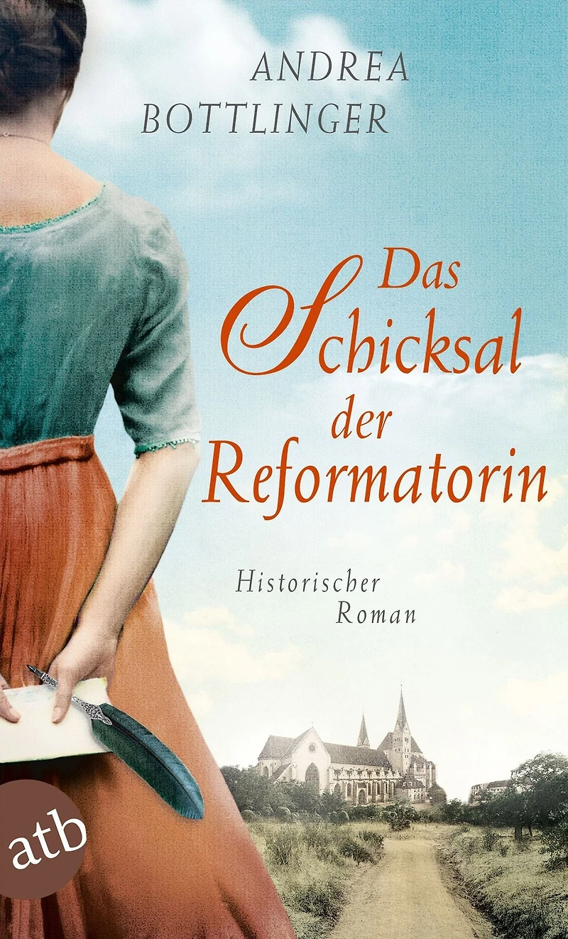 Das Schicksal der Reformatorin: Historischer Roman