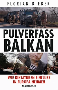 Pulverfass Balkan - Wie Diktaturen Einfluss Europa nehmen (Ungekürzt)