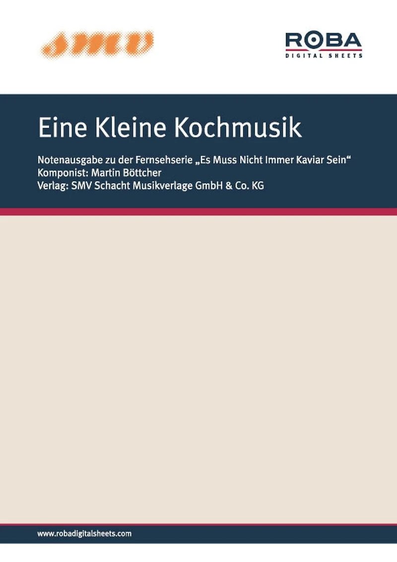 Eine Kleine Kochmusik: Notenausgabe aus der Fernsehserie "Es Muss Nicht Immer Kaviar Sein"