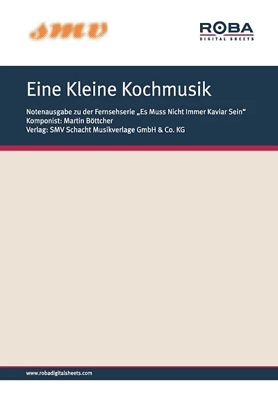 Eine Kleine Kochmusik: Notenausgabe aus der Fernsehserie "Es Muss Nicht Immer Kaviar Sein"