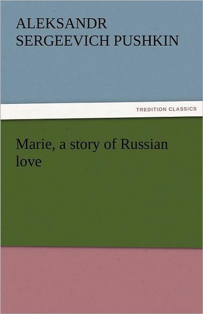 Marie; a story of Russian love