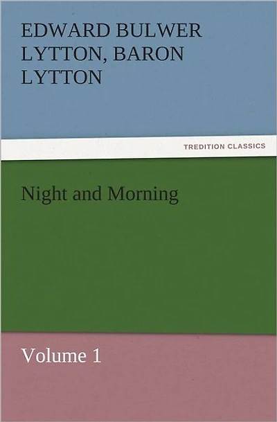 Night and Morning, Volume 1