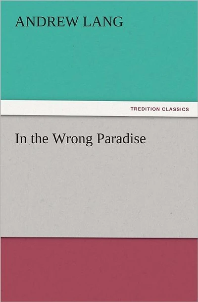 the Wrong Paradise