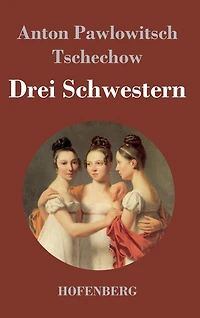 Drei Schwestern: (Tri Sestry)
