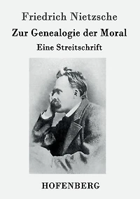 Zur Genealogie der Moral: Eine Streitschrift