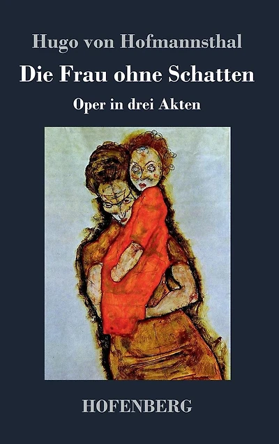 Die Frau ohne Schatten: Oper drei Akten