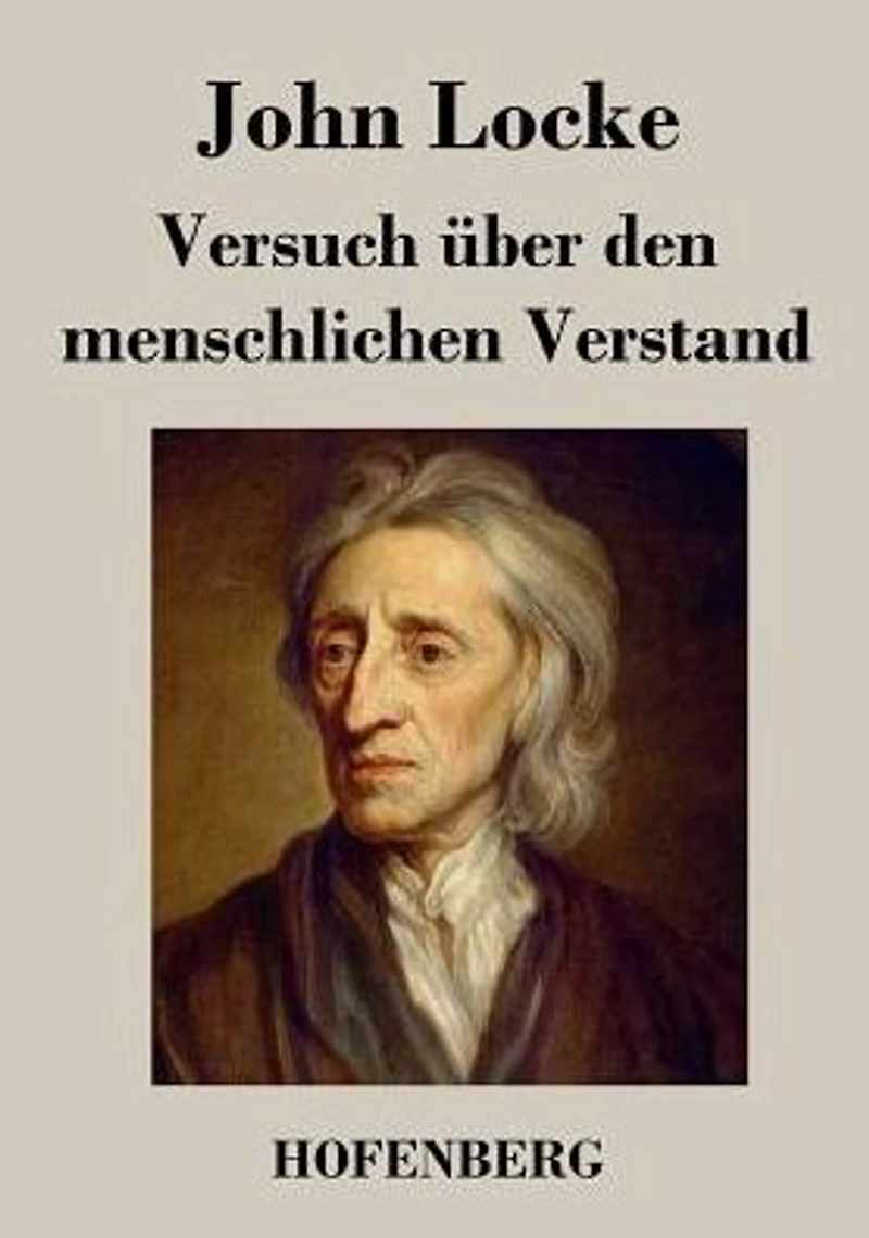 Versuch über den menschlichen Verstand: Alle vier Teile einem Buch