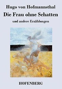 Die Frau ohne Schatten: und andere Erzählungen