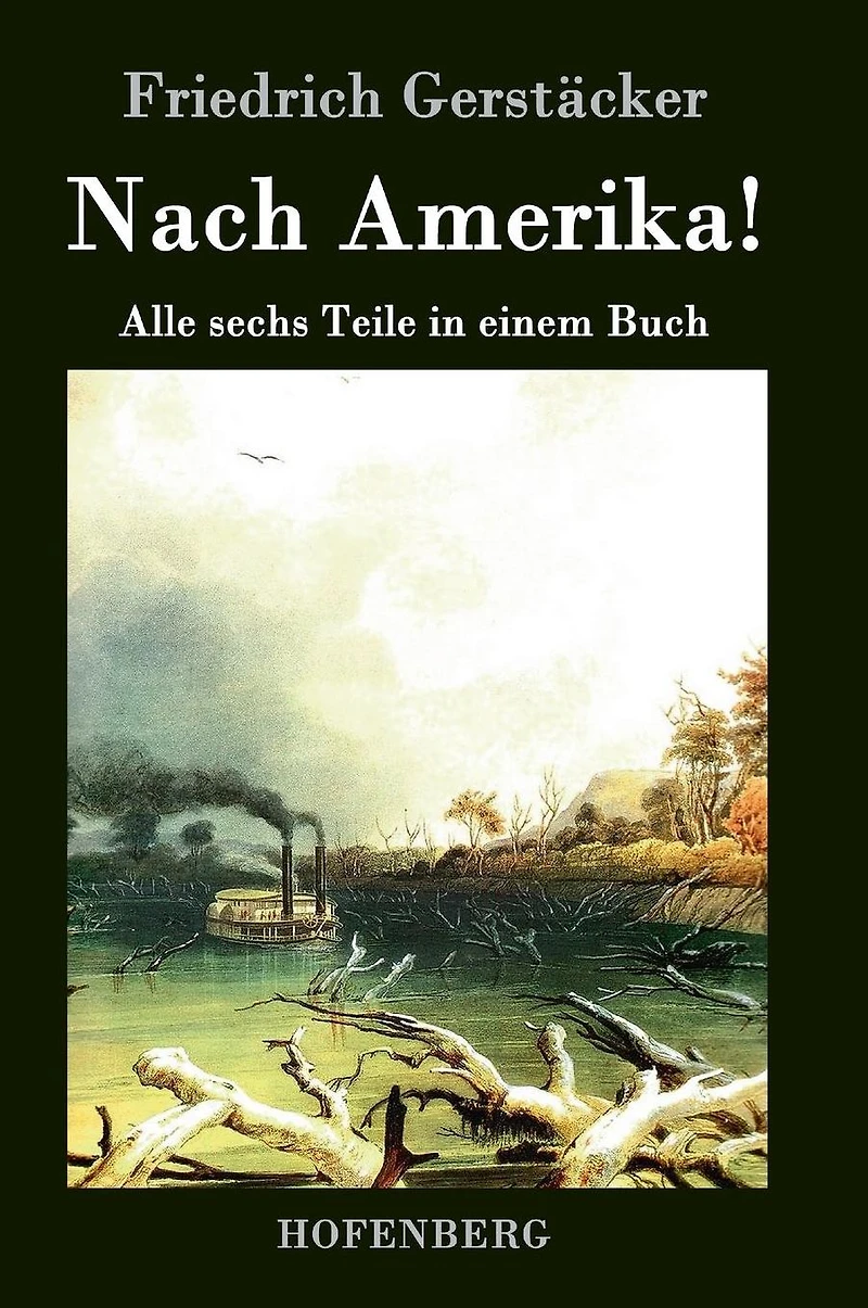 Nach Amerika!: Alle sechs Teile einem Buch