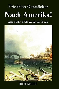 Nach Amerika!: Alle sechs Teile einem Buch
