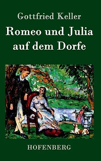Romeo und Julia auf dem Dorfe