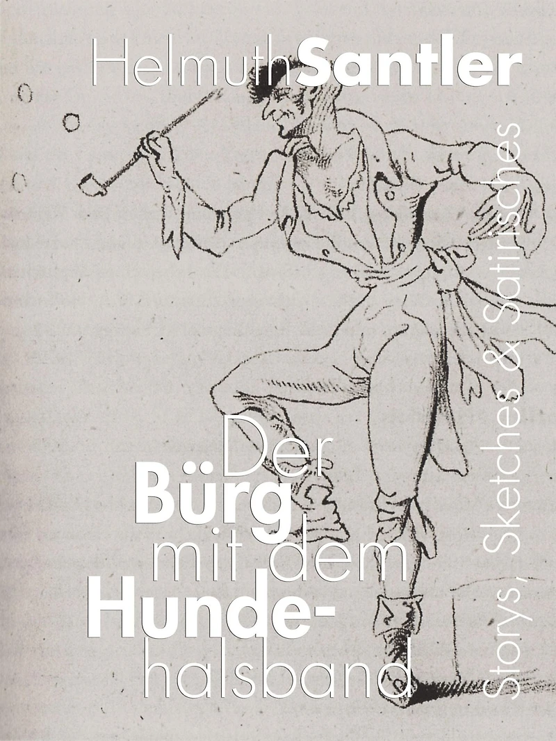 Der Bürg mit dem Hundehalsband: Storys, Sketches und Satirisches