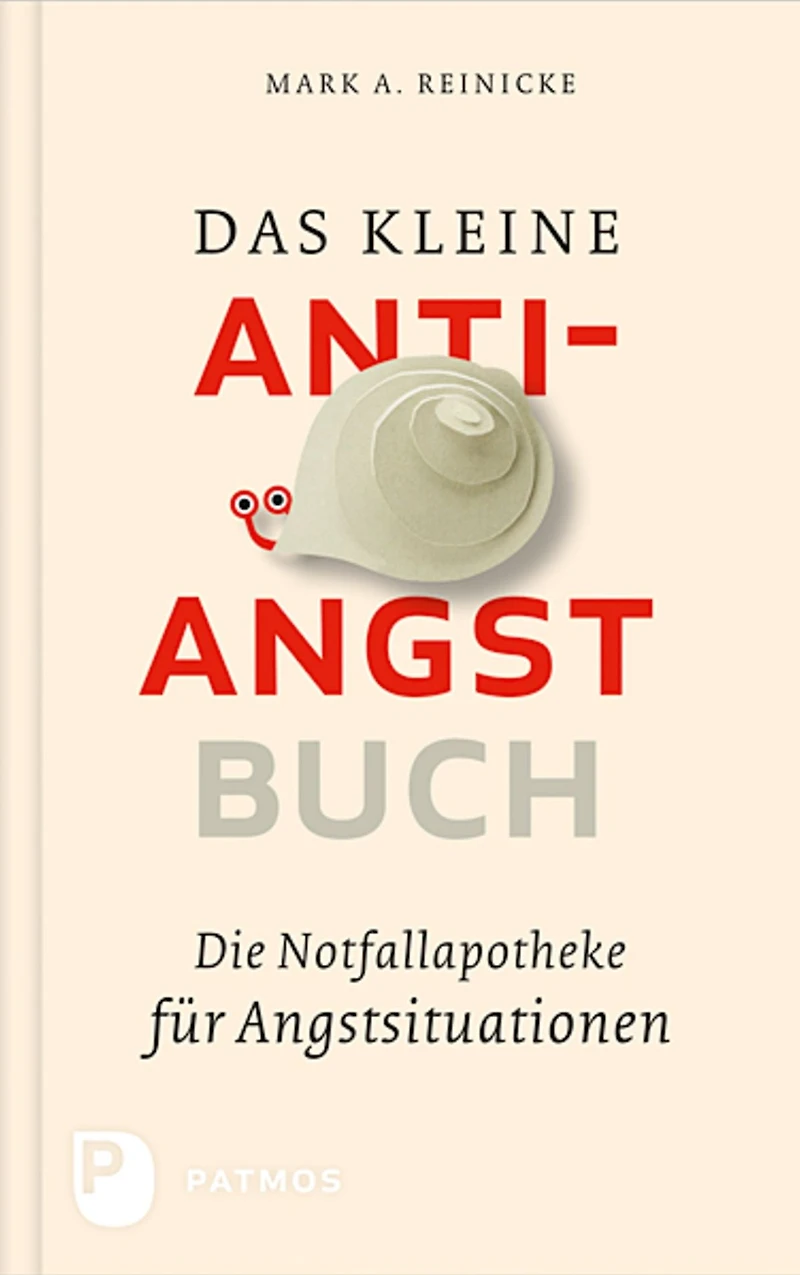 Das kleine Anti-Angst-Buch: Die Notfallapotheke für Angstsituationen
