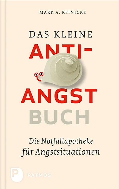 Das kleine Anti-Angst-Buch: Die Notfallapotheke für Angstsituationen